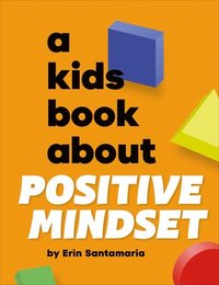 bokomslag A Kids Book About Positive Mindset