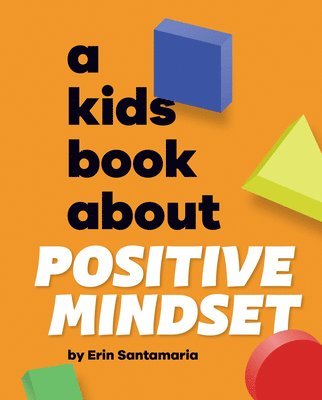 bokomslag A Kids Book About Positive Mindset