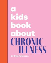 bokomslag A Kids Book About Chronic Illness