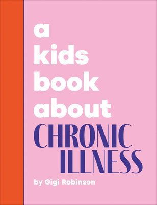 bokomslag A Kids Book About Chronic Illness