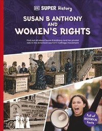 bokomslag DK Super History Susan B Anthony and Women's Rights