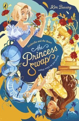 Kim Bussing - Princess Swap 1: Cinderella and the Beast (or, Beauty and the Glass Slipper), Häftad