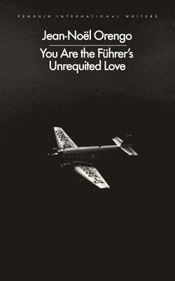 You Are the Führer's Unrequited Love