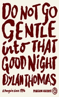 Dylan Thomas - Do Not Go Gentle Into That Good Night, Häftad