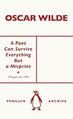 Oscar Wilde - Poet Can Survive Everything But a Misprint, Häftad
