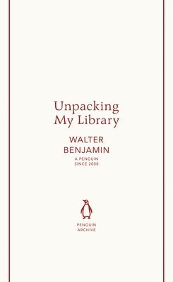 Walter Benjamin - Unpacking My Library, Häftad