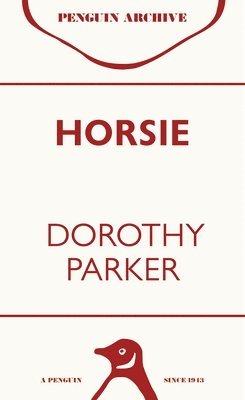 Dorothy Parker - Horsie, Häftad