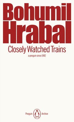 Bohumil Hrabal - Closely Watched Trains, Häftad