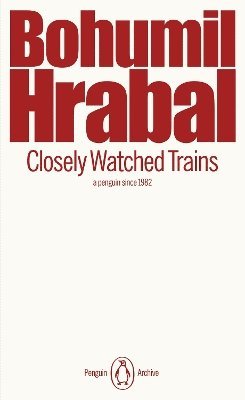 Bohumil Hrabal - Closely Watched Trains, Häftad