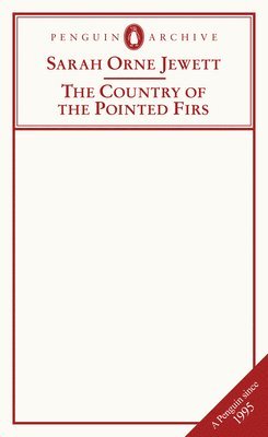 Sarah Orne Jewett - Country of the Pointed Firs, Häftad