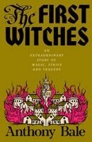 Anthony Bale - First Witches, Inbunden