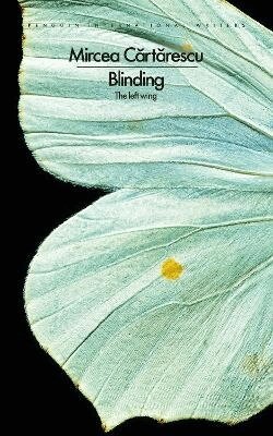 Mircea Cartarescu - Blinding: The Left Wing, Häftad