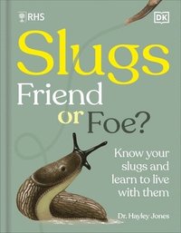 bokomslag RHS Slugs: Friend or Foe?