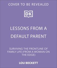 bokomslag Lessons from a Default Parent