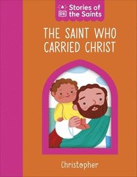 bokomslag Saint who Carried Christ - Christopher