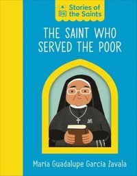 bokomslag Saint who Served the Poor - María Guadalupe García Zavala