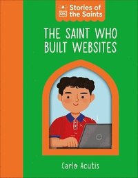 bokomslag Saint who Used the Internet - Carlo Acutis
