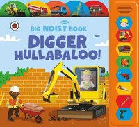 bokomslag Digger Hullabaloo! Ladybird Big Noisy Book