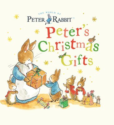 Beatrix Potter - Peter's Christmas Gifts: A Storybook, Inbunden