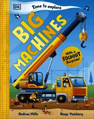 Andrea Mills - Time to Explore Big Machines, Inbunden