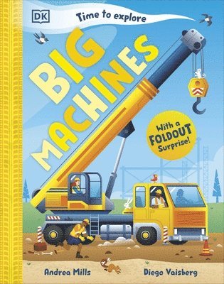 Andrea Mills - Time to Explore Big Machines, Inbunden