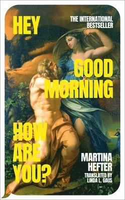 Martina Hefter - Hey, Good Morning, How Are You?, Häftad