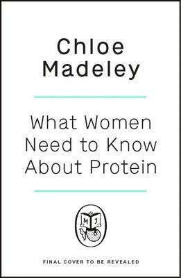 bokomslag What Women Need to Know About Protein