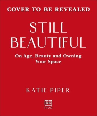 Katie Piper - Still Beautiful, Häftad
