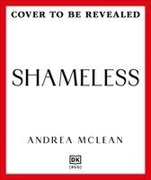 Andrea McLean - Shameless, Häftad. Tillgänglighet: Kommande