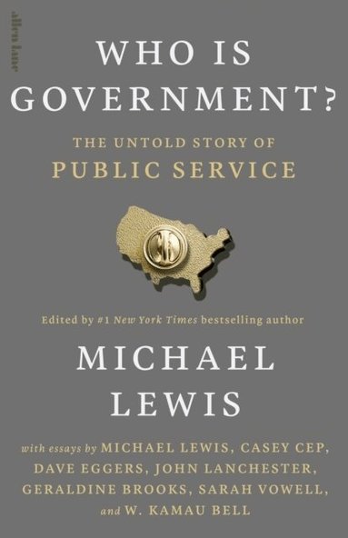 Michael Lewis - Who is Government?, Inbunden