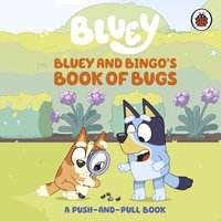 bokomslag Bluey: Bluey and Bingo's Book of Bugs