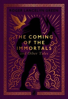 Roger Lancelyn Green - Coming of the Immortals and Other Tales, Inbunden