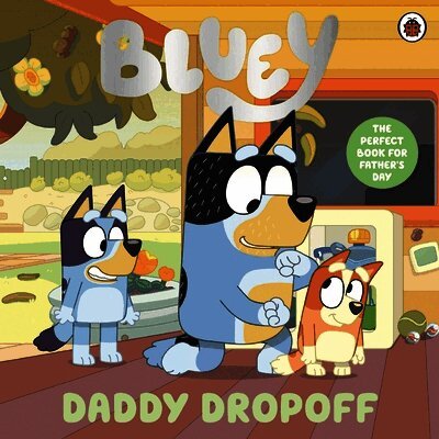 Bluey - Bluey: Daddy Dropoff, Häftad. Tillgänglighet: Lägg i varukorg