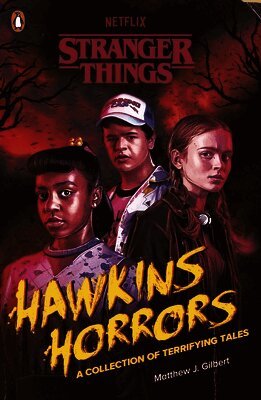 Matthew J. Gilbert, Stranger Things - Stranger Things: Hawkins Horrors, Häftad