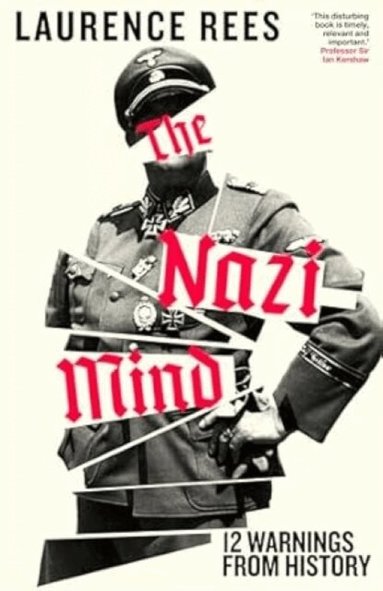 Laurence Rees - The Nazi Mind, Häftad