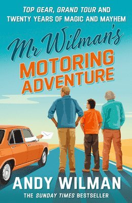 Andy Wilman - Mr Wilman’s Motoring Adventure, Inbunden