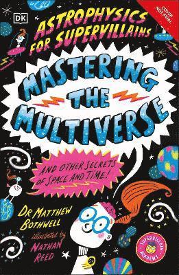 bokomslag Astrophysics for Supervillains 3 Mastering the Multiverse (and Other Secrets of Space and Time)