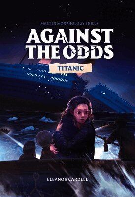 Eleanor Cardell - Against the Odds Titanic, Häftad
