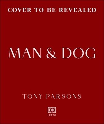 Tony Parsons - Man & Dog, Inbunden