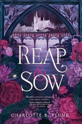 Charlotte B. Plumb - Reap & Sow, Inbunden
