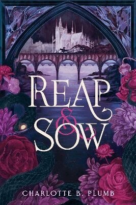 Charlotte B. Plumb - Reap & Sow, Häftad