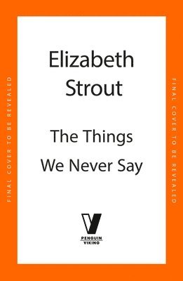 Elizabeth Strout - Things We Never Say, Inbunden