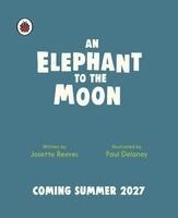 Josette Reeves - Elephant to the Moon, Häftad