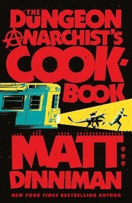 Matt Dinniman - Dungeon Anarchist's Cookbook, Inbunden