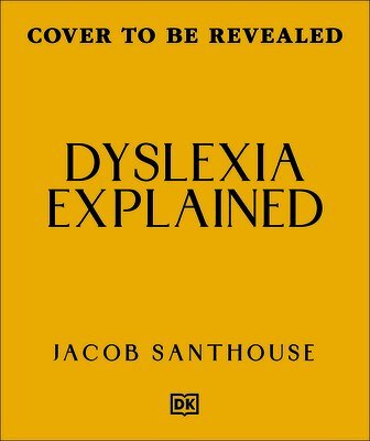 Jacob Santhouse - Dyslexia Explained, Inbunden