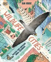 Dan Rouse - Wildlife Cities, Inbunden