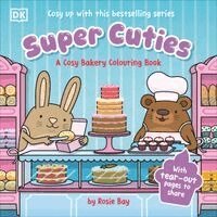 Rosie Bay - Super Cuties A Cosy Bakery Colouring Book, Häftad. Tillgänglighet: Kommande