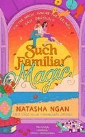 Natasha Ngan - Such Familiar Magic, Häftad