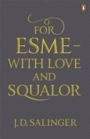 J. D. Salinger - For Esmé - with Love and Squalor, Häftad