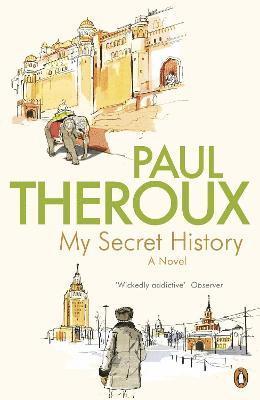 Paul Theroux - My Secret History, Häftad
